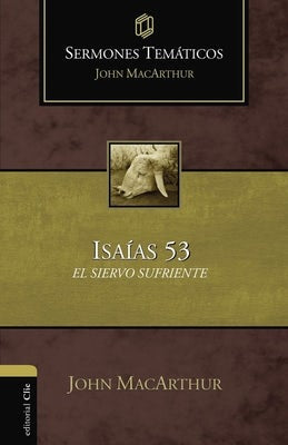 Cover image for El Sermones tem&#65533;&#65533;ticos sobre Isa&#65533;&#65533;as 53, isbn: 9788418810930