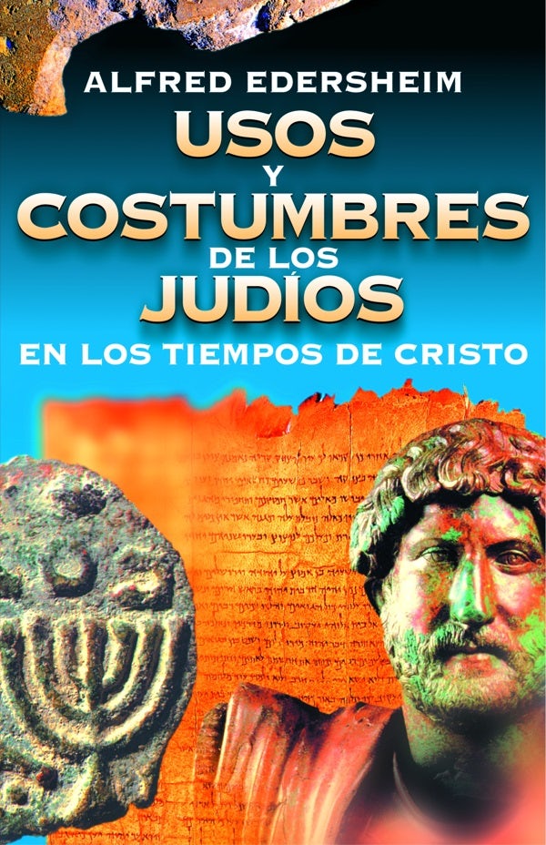 Cover image for Usos Y Costumbres de Los Judíos En Los Tiempos de Cristo, isbn: 9788476453865