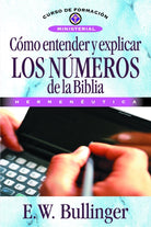Cover image for Cómo Entender Y Explicar Los Números de la Biblia, isbn: 9788476454350