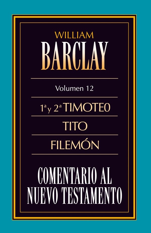 Cover image for Comentario Al N.T. Vol. 12 - 1a Y 2a Timoteo, Tito, Filemón, isbn: 9788482670430