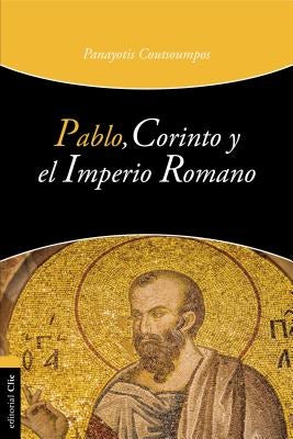 Cover image for Pablo, Corinto Y El Imperio Romano, isbn: 9788482672830