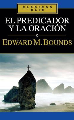Cover image for El Predicador Y La Oración, isbn: 9788482674599