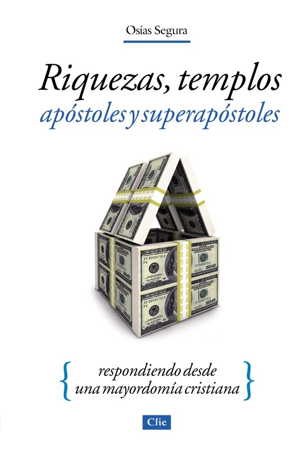 Cover image for Riquezas, templos, apóstoles y súper apóstoles Softcover Wealth, Megachurches, Apostles and Super Apostles, isbn: 9788482675411
