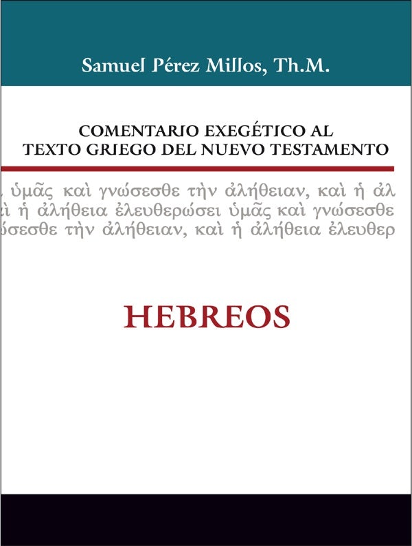 Cover image for Comentario Exegético Al Texto Griego del Nuevo Testamento: Hebreos, isbn: 9788482675565