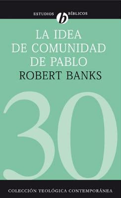 Cover image for La Idea de Comunidad de Pablo, isbn: 9788482675749