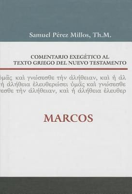 Cover image for Comentario Exegético Al Texto Griego del N.T. - Marcos, isbn: 9788482678641