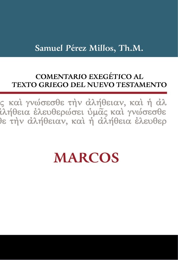 Cover image for Comentario Exegético Al Texto Griego del N.T. - Marcos, isbn: 9788482678641