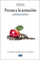 Cover image for Frente a la Tentación, ¿Cómo Resistir?, isbn: 9788482678801