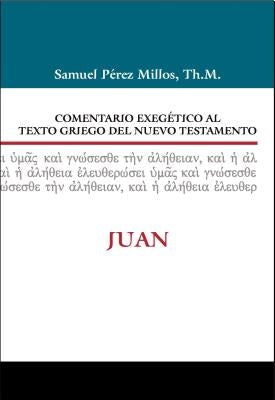 Cover image for Comentario Exegético Al Texto Griego del N.T. - Juan, isbn: 9788482679013