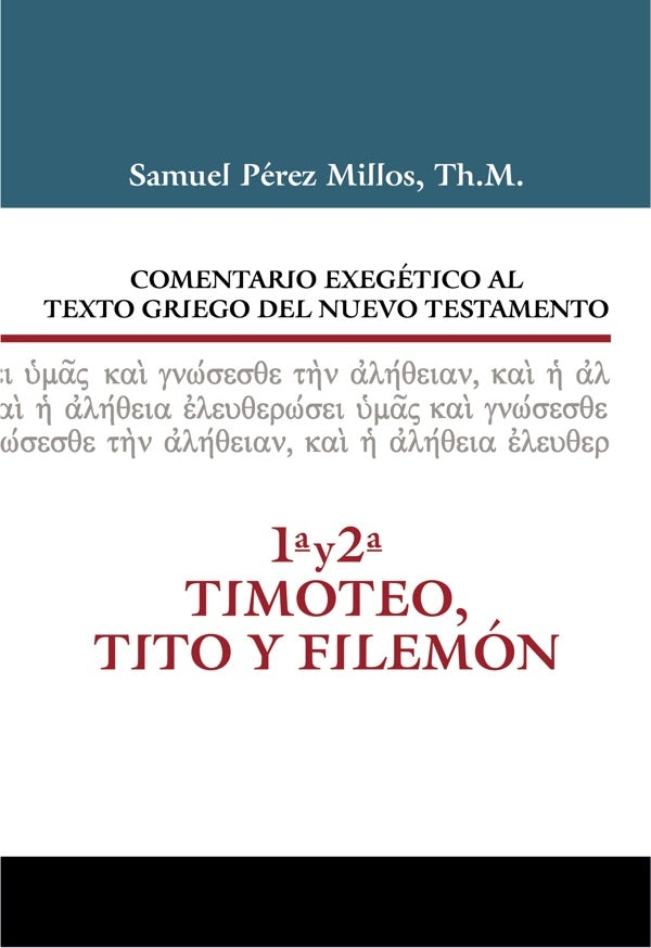 Cover image for Comentario Exegético Al Texto Griego del N.T. - 1 Y 2 Timoteo, Tito Y Filemón, isbn: 9788482679679