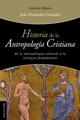 Cover image for Historia de la Antropología Cristiana, isbn: 9788494462658
