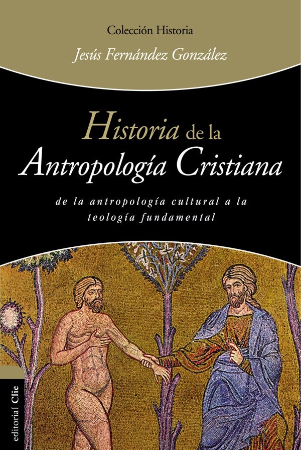 Cover image for Historia de la Antropología Cristiana, isbn: 9788494462658