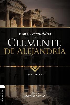 Cover image for El Obras escogidas de Clemente de Alejandr&#65533;&#65533;a, isbn: 9788494556142