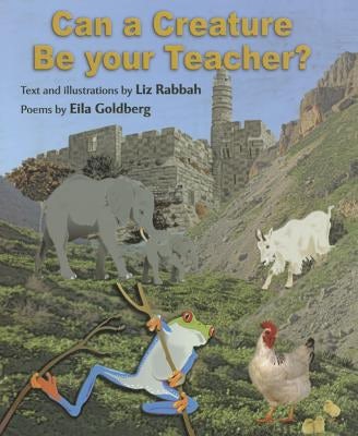 Cover image for Can a Creature Be Your Teacher?, isbn: 9789654310697