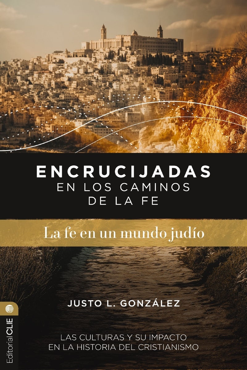 Cover image for Encrucijadas En Los Caminos de la Fe: La Fe En Un Mundo Judío, isbn: 9791387625290