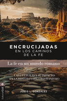 Cover image for Encrucijadas En Los Caminos de la Fe: La Fe En Un Mundo Romano, isbn: 9791387625337