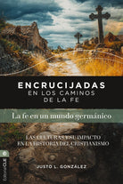 Cover image for Encrucijadas En Los Caminos de la Fe: La Fe En Un Mundo Germánico, isbn: 9791387625351