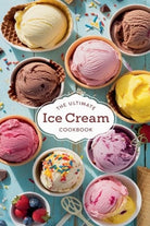 Cover image for The Ultimate Ice Cream Cookbook, isbn: 9798230477266