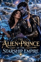 Cover image for The Alien Prince of the Starship Empire, isbn: 9798237546002