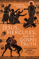 Cover image for Jesus, Hercules, and the Gospel Truth, isbn: 9798384500582