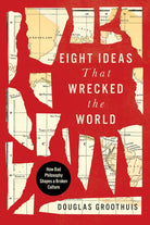 Cover image for Eight Ideas That Wrecked the World, isbn: 9798384525677
