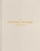 Cover image for The Christian Theology Handbook, Cream Cloth Over Board, isbn: 9798384540656