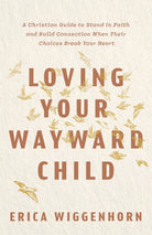 Cover image for Loving Your Wayward Child, isbn: 9798384547969