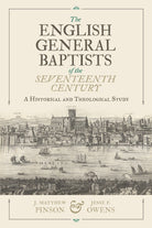 Cover image for The English General Baptists of the Seventeenth Century, isbn: 9798384550679