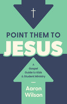 Cover image for Point Them to Jesus, isbn: 9798384552468