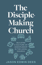 Cover image for The Disciple-Making Church, isbn: 9798384562870