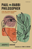 Cover image for Paul the Rabbi Philosopher: Stoic and Jewish Philosophy in the Apostle's Thought, isbn: 9798400500527