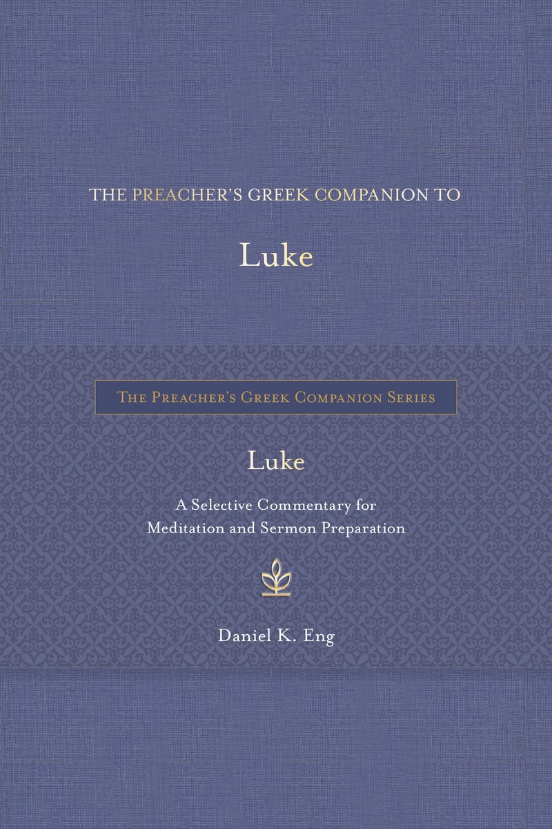 Cover image for The Preacher's Greek Companion to Luke, isbn: 9798400518775