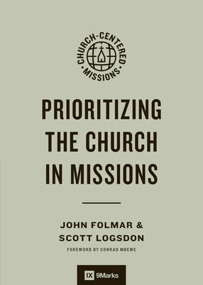 Cover image for Prioritizing the Church in Missions, isbn: 9798874902308