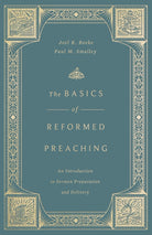 Cover image for The Basics of Reformed Preaching, isbn: 9798874911225