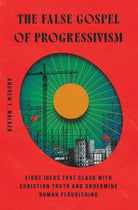 Cover image for The False Gospel of Progressivism, isbn: 9798874913328