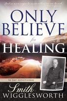 Cover image for Only Believe for Healing, isbn: 9798887690155