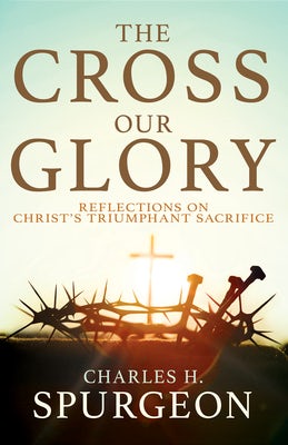 Cover image for The Cross, Our Glory, isbn: 9798887691367