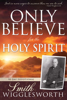 Cover image for Only Believe for the Holy Spirit, isbn: 9798887692180