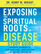 Cover image for Exposing the Spiritual Roots of Disease Study Guide, isbn: 9798887693996
