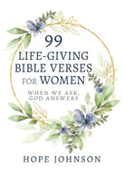 Cover image for 99 Life-Giving Bible Verses for Women, isbn: 9798887694573