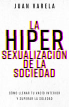 Cover image for La Hipersexualización de la Sociedad, isbn: 9798887694818