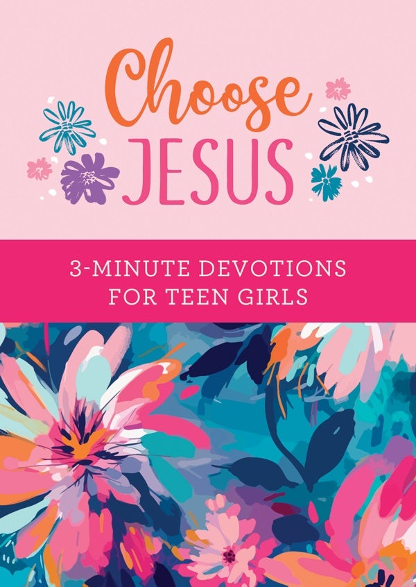 Cover image for Choose Jesus: 3-Minute Devotions for Teen Girls, isbn: 9798891510067