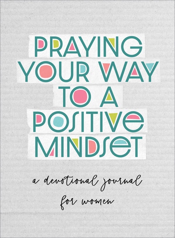 Cover image for Praying Your Way to a Positive Mindset, isbn: 9798891510234