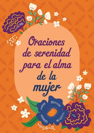 Cover image for Oraciones de Serenidad Para El Alma de la Mujer, isbn: 9798891512801