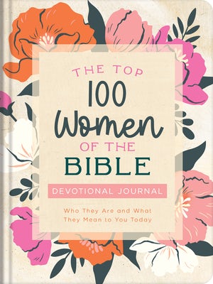 Cover image for The Top 100 Women of the Bible Devotional Journal, isbn: 9798891512993