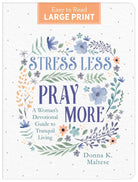 Cover image for Stress Less, Pray More Large Print, isbn: 9798891513570