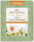Cover image for 180 Devotions for When Life Is Overwhelming Large Print, isbn: 9798891514126