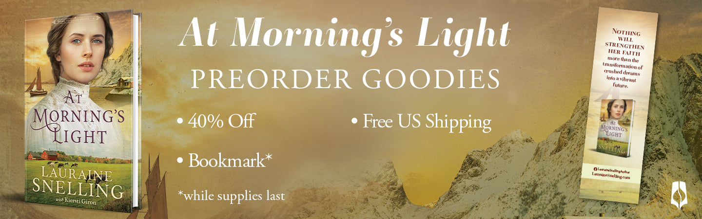 "At Morning's Light" Preorder Goodies: 40% off, free U.S. shipping, and bookmark*. *While supplies last.