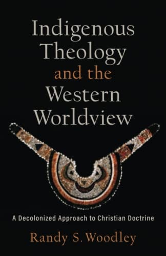 Cover image for Indigenous Theology And The Western Worldview, isbn: B978154096471