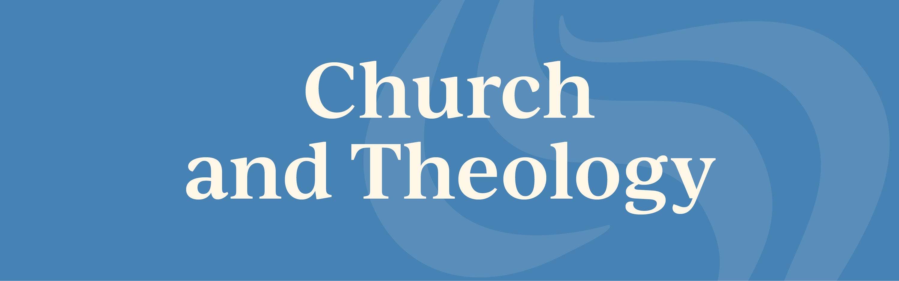 Church and Theology